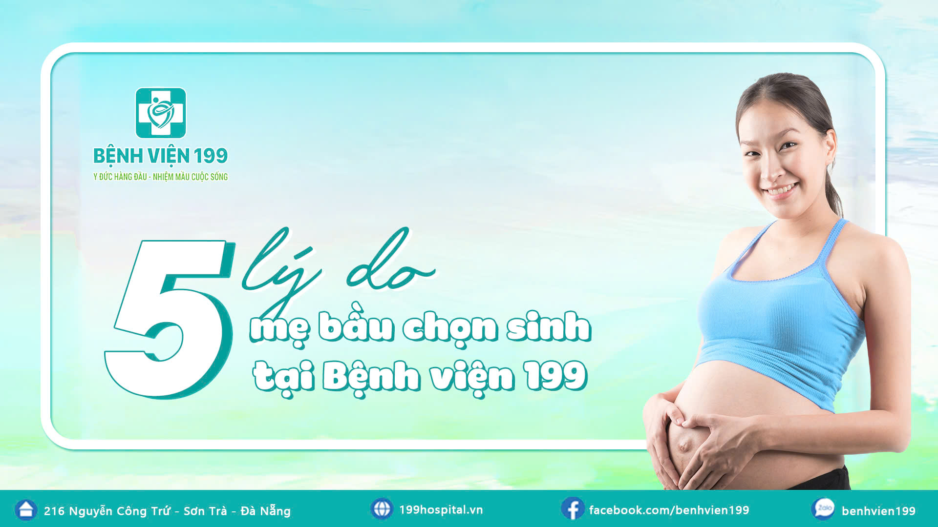 Top 5 lí do mẹ bầu nên chọn sinh tại Bệnh viện 199 